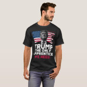 Trump The Only Apprentice We Need T-shirt (Voorkant volledig)