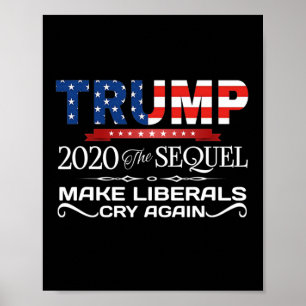 Trump The Sequel Laat Liberalen Weer Huilen Cadeau Poster