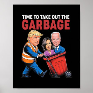 Trump Tijd om de Garge eruit te halen Poster