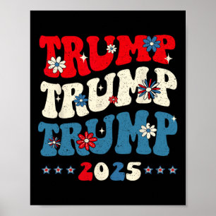 Trump Trump Trump 2025 President Inauguratie 45 4 Poster