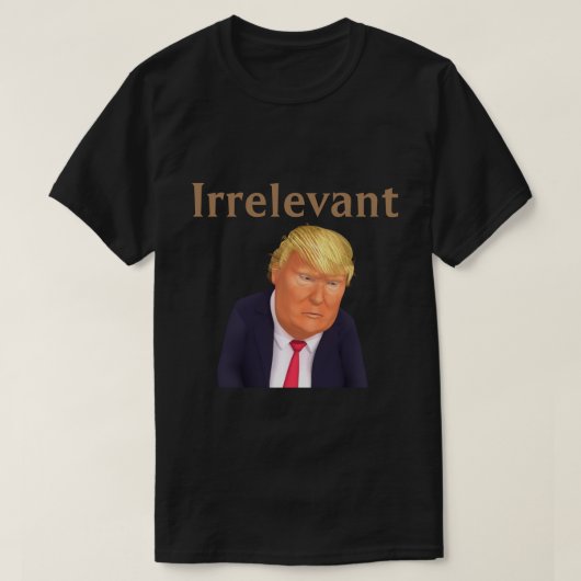Trump, un T-shirt hors de propos (Design devant)