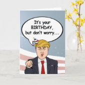 Trump Verjaardag Kaart - Maak je geen zorgen Ik be (Gele Bloem)