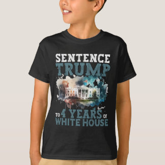 Trump veroordeeld tot 4 jaar Witte Huis Funny Tru T-shirt