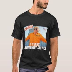 Trump veroordeelde 4 jaar taakstraf Sinaasappel S T-shirt