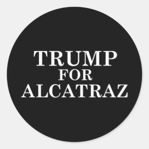 Trump voor Alcatraz-gevangenis, politieke anti-Don Ronde Sticker