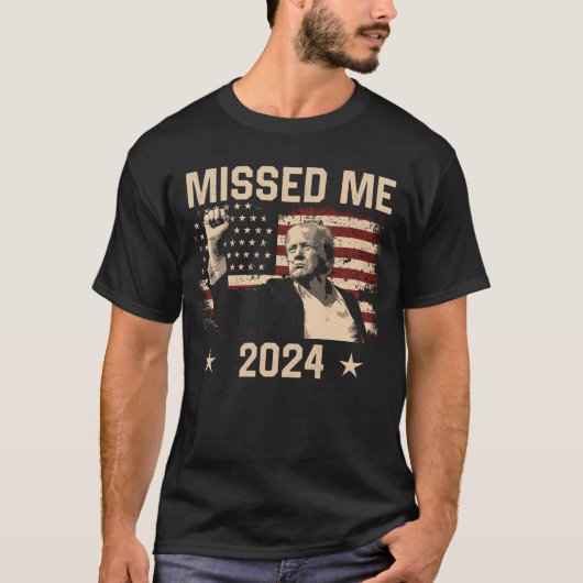 Trump Vous Avez Manqué Funny Trump T-Shirt 2024 (Devant)