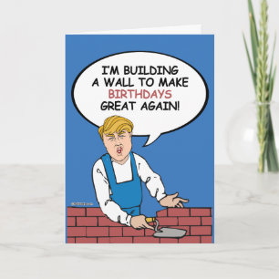 Trump Wall Birthday Kaart - Bouw een muur om bi te