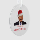 Trump: We will say Merry Christmas Ornament (voorkant)