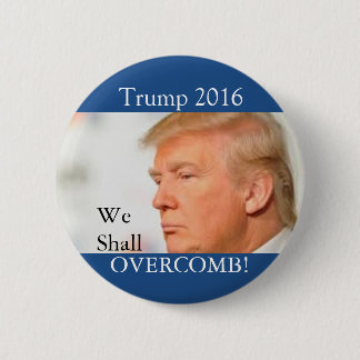 Trump: We zullen overcomb Ronde Button 5,7 Cm