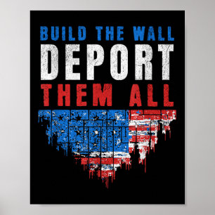 Trump won de bouw van de muur Deport ze allemaal 2 Poster