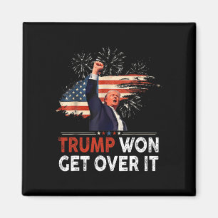 Trump won Get Over It 2024 Donald Trump won 2024 Magneet