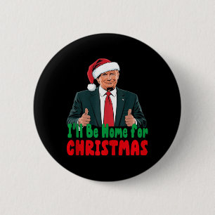 Trump zal thuis zijn voor de humoristische Trump C Ronde Button 5,7 Cm