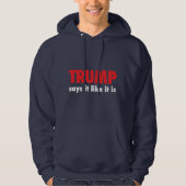 Trump zegt dat het zo is hoodie (Voorkant)