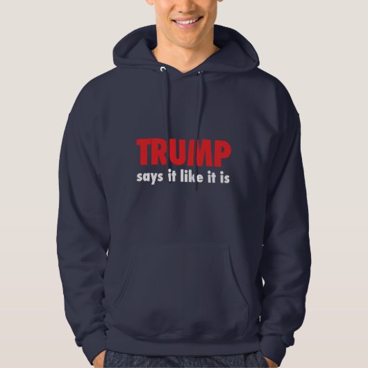 Trump zegt dat het zo is hoodie (Voorkant)