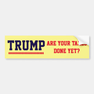 Trump. Zijn je belastingen al klaar?" Bumpersticker