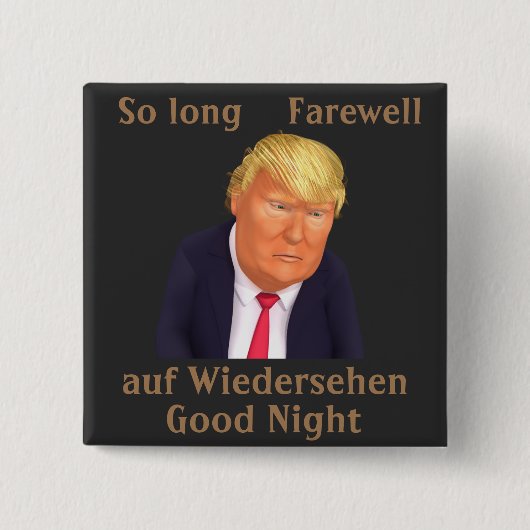 Trump zo Long Farewell Button (Voorkant)