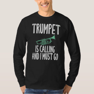Trumpet belt en ik moet Humor voor Trumpet T-shirt