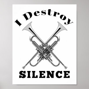Trumpet Player I Destroy Silence Poster