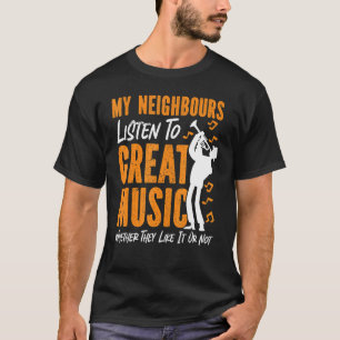 Trumpet Player Mijn buren luisteren naar geweldige T-shirt