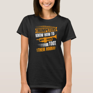 Trumpeters weten hoe ze hun Trumpet kunnen opstart T-shirt