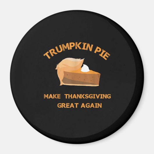 Trumpkin Pie maakt Thanksgiving weer geweldig Magneet (Voorkant)