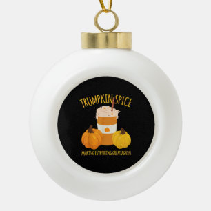 Trumpkin Spice Thanksgiving maken alles geweldig Keramische Bal Ornament