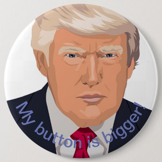 Trump's Bigger Ronde Button 6,0 Cm (Voorkant)