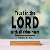 Trust in the Lord Proverbs 3 5 kjv Acrylic Sign (Neutre)