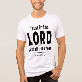 Trust in the Lord Proverbs 3 5 KJV Mens T-Shirt