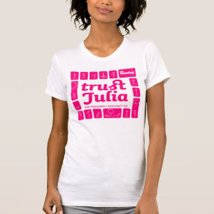 Trust Julia T-shirt