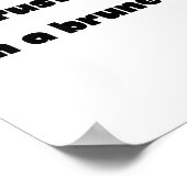 Trust Me I’m A Brunette Funny Quote Poster (Hoek)