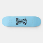 Trust Me I’m a Dogtor Skateboard (Horizontaal)