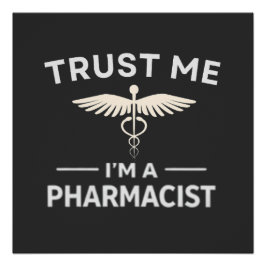 Trust Me I’m a Pharmacist Funny Pharmacy Perfect Poster