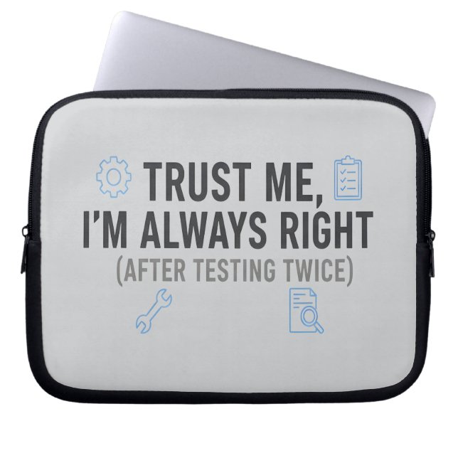 Trust Me I’m Always Right Funny Quality Engineer Laptop Sleeve (Voorkant)