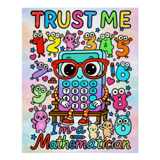 Trust Me Im A Mathematician Cute Math Design Perfect Poster
