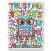 Trust Me Im a Mathematician Cute Math Sticker (Devant)