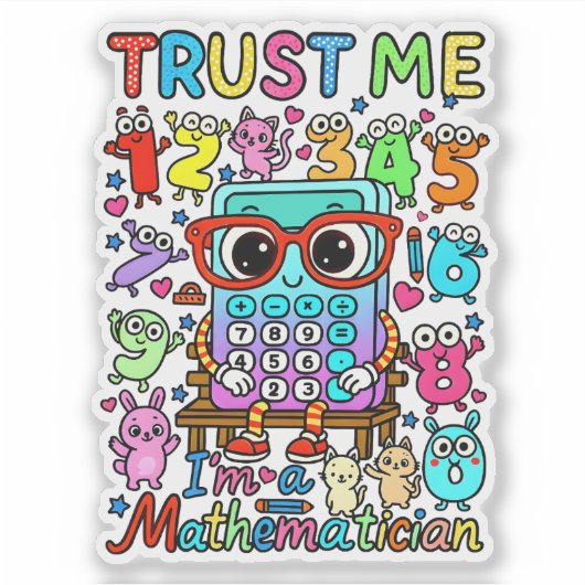Trust Me Im a Mathematician Cute Math Sticker (Devant)