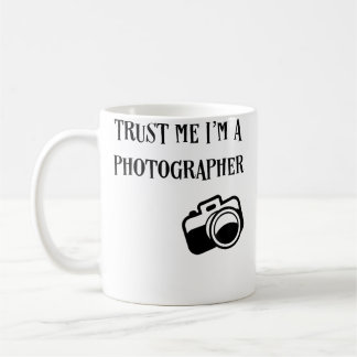 Trust Me I'M A Photographer Funny Photography T Sh Koffiemok