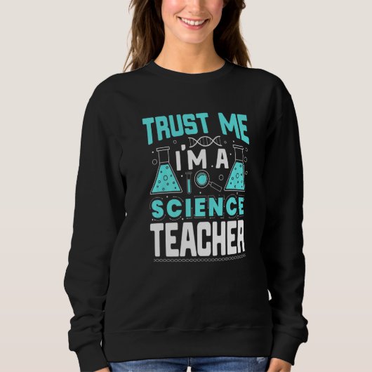 Trust Me I'm A Science Teacher Funny Teaching Quot Trui (Voorkant)