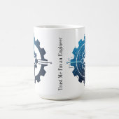 Trust Me, I'm an Engineer – Engineering Coffee Mug (Centre)