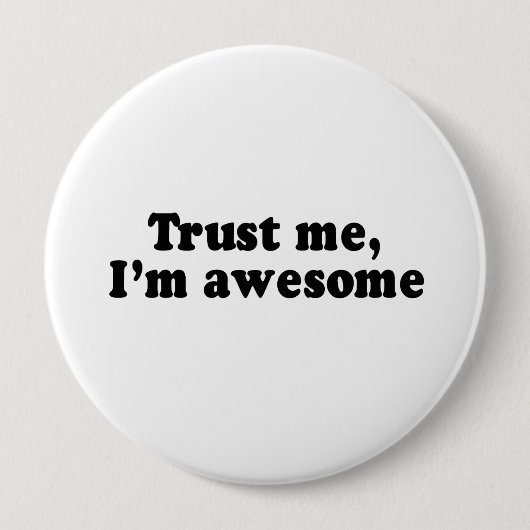 TRUST ME, I'M AWESOME RONDE BUTTON 4,0 CM (Voorkant)