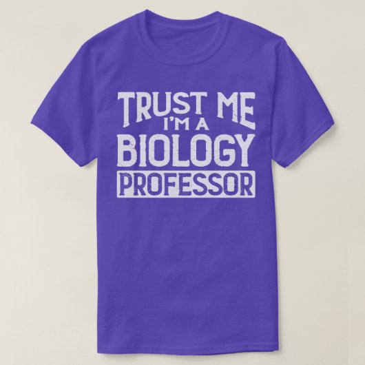 Trust me Im Biology Professor T-shirt (Design voorkant)