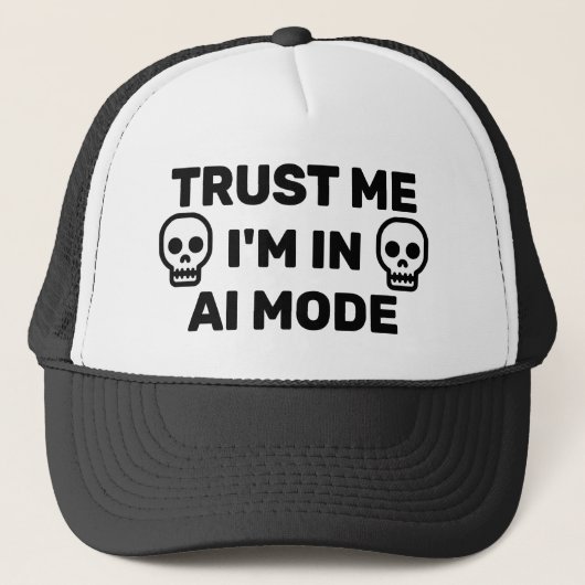 Trust Me - I'm In AI Mode™ Trucker Hat Trucker Pet (Voorkant)