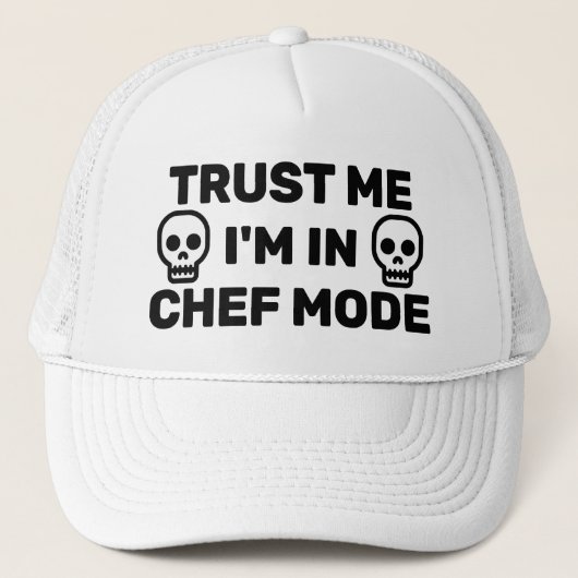 Trust Me - I'm In Chef Mode™ Trucker Hat Trucker Pet (Voorkant)