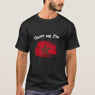 Trust Me I'm Moroccan - Marokko Flag Pride T-shirt