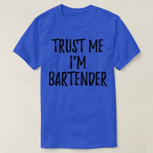 Trust Me Ix27m Bartender Funny Gift Idea T-shirt (Design voorkant)