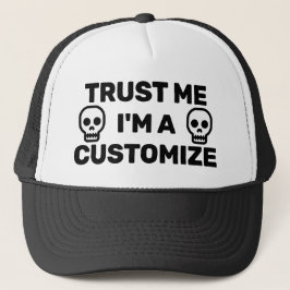 Trust Me Trucker Hat (Customize It!) Trucker Pet