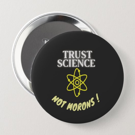 Trust Science niet Morons Ronde Button 4,0 Cm (Voorkant /achterkant)