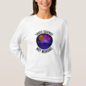 Trust Science Not Morons - Funny Science T-shirt