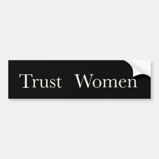 Trust Women bumper sticker - eer dr. Tiller